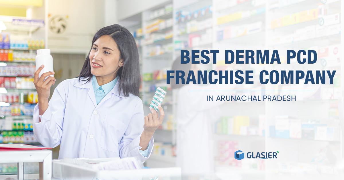 Pcd Website Best Derma PCD Franchise Company in Arunachal Pradesh